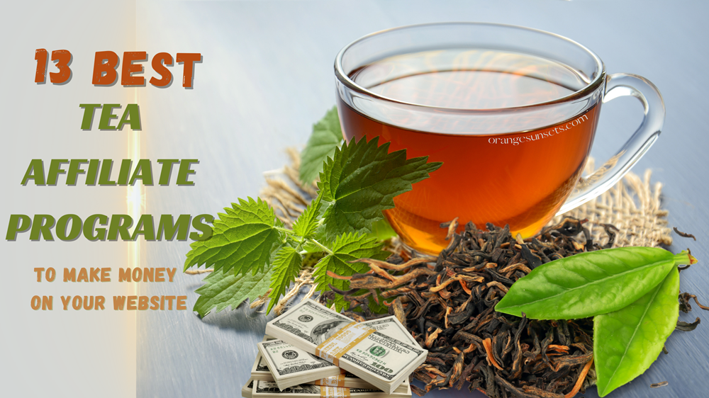 12 Best Tea Affiliate Programs To Make Money In 2026