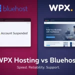 WPX Hosting vs Bluehost comparison - speed, reliability, and support compared